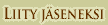 liity j�seneksi